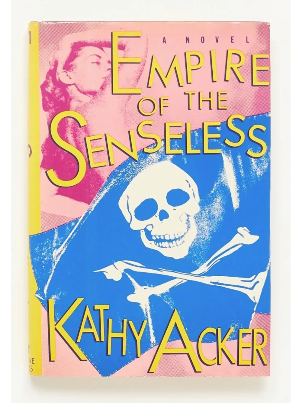 Empire of the Senseless - Kathy Acker - Grove Press, 1988